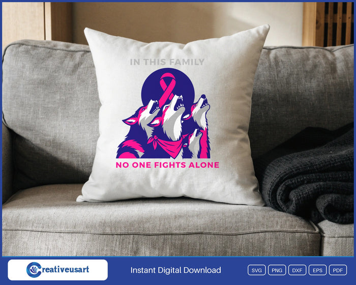 In This Family No One Fights Alone wolf breast cancer SVG design on a throw pillow