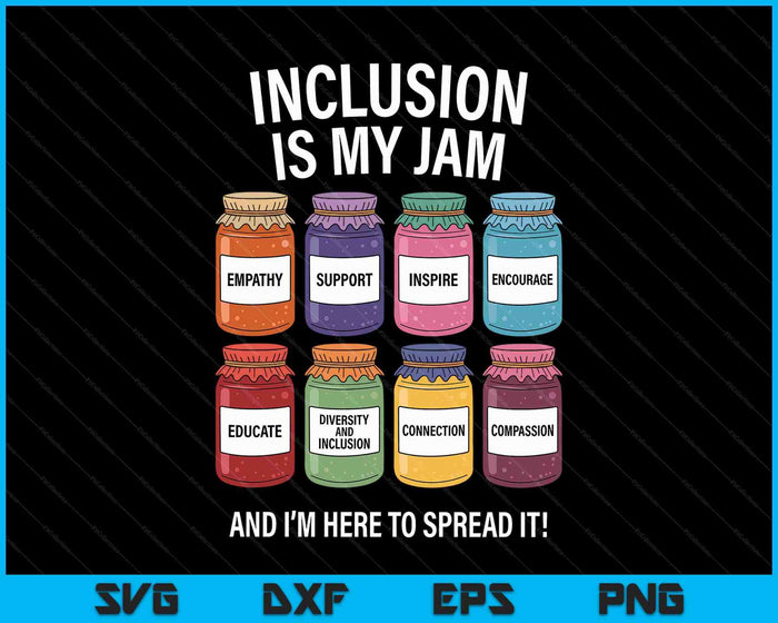 Inclusion Is My Jam And I'm Here To Spread It Sped Teacher SVG PNG Digital Printable Files