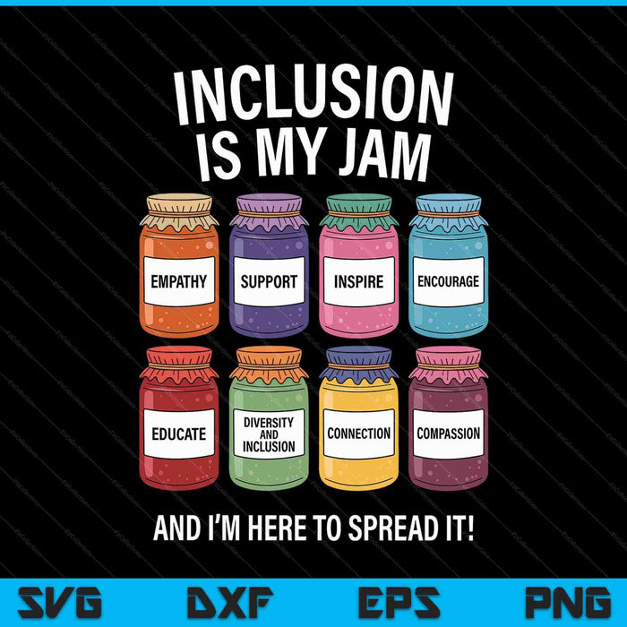 Inclusion Is My Jam And I'm Here To Spread It Sped Teacher SVG PNG Digital Printable Files