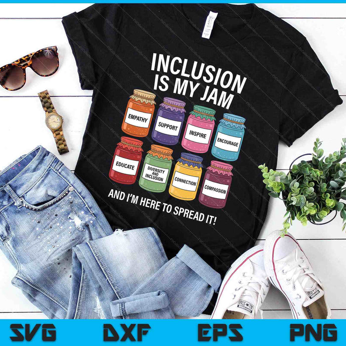 Inclusion Is My Jam And I'm Here To Spread It Sped Teacher SVG PNG Digital Printable Files