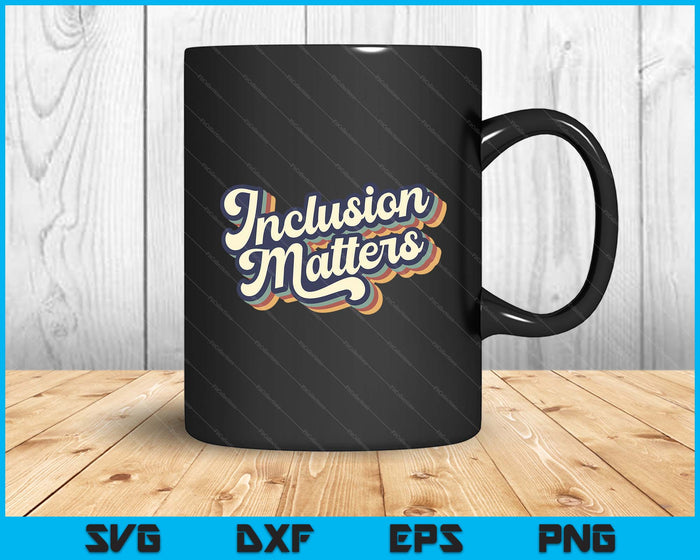 Inclusion Matters Retro Special Education Teacher SVG PNG Digital Printable Files