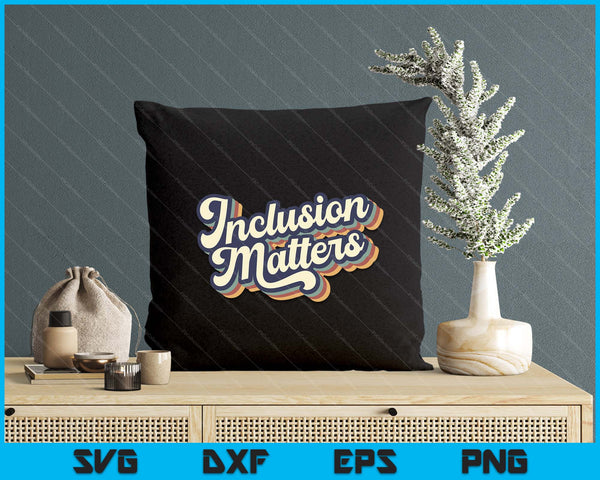 Inclusion Matters Retro Special Education Teacher SVG PNG Digital Printable Files