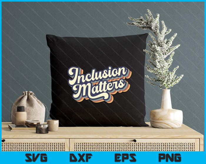 Inclusion Matters Retro Special Education Teacher SVG PNG Digital Printable Files