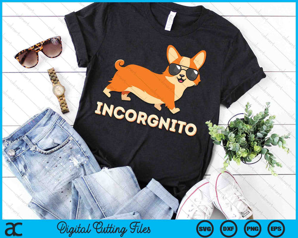 Incorgnito - Funny Welsh Corgi Owner Dog Lover SVG PNG Digital Printable Files