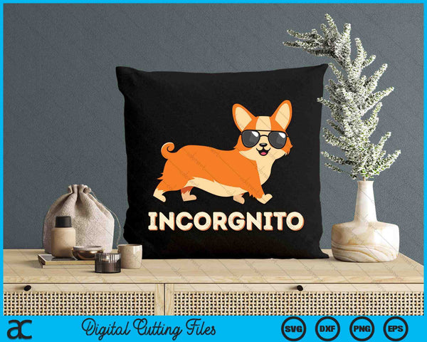 Incorgnito - Funny Welsh Corgi Owner Dog Lover SVG PNG Digital Printable Files