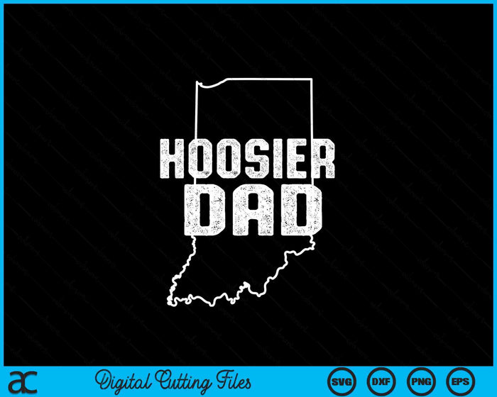 Indiana Hoosier Dad SVG PNG Digital Printable Files