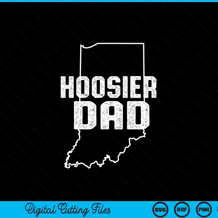 Indiana Hoosier Dad SVG PNG Digital Printable Files