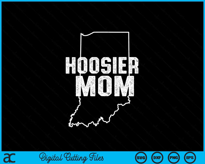 Indiana Hoosier Mom SVG PNG Digital Printable Files