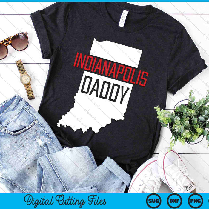 Indianapolis Daddy Indiana State Map SVG PNG Digital Printable Files