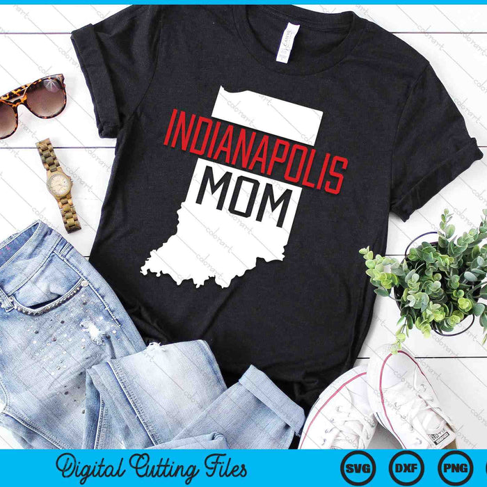 Indianapolis Mom Indiana State Map Gift SVG PNG Digital Printable Files