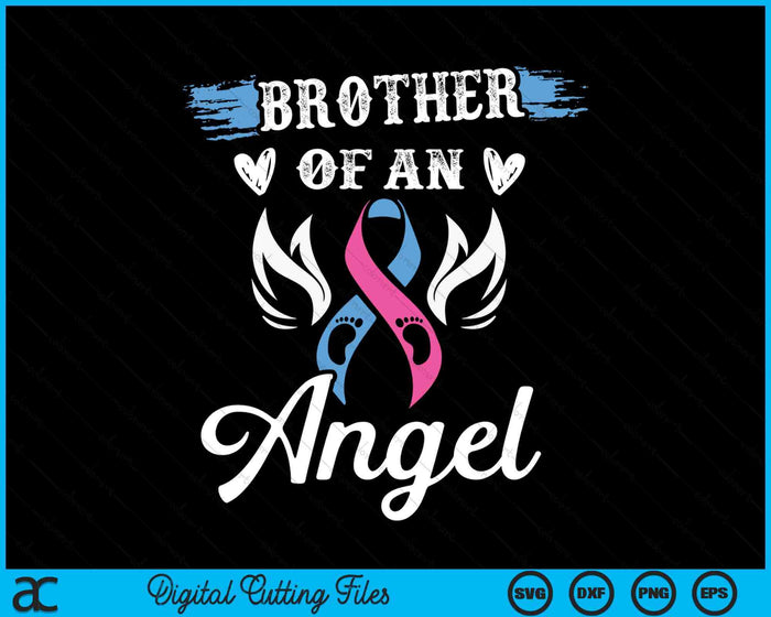 Infant Loss Brother Of Angel Pregnancy Baby Miscarriage SVG PNG Digital Cutting Files