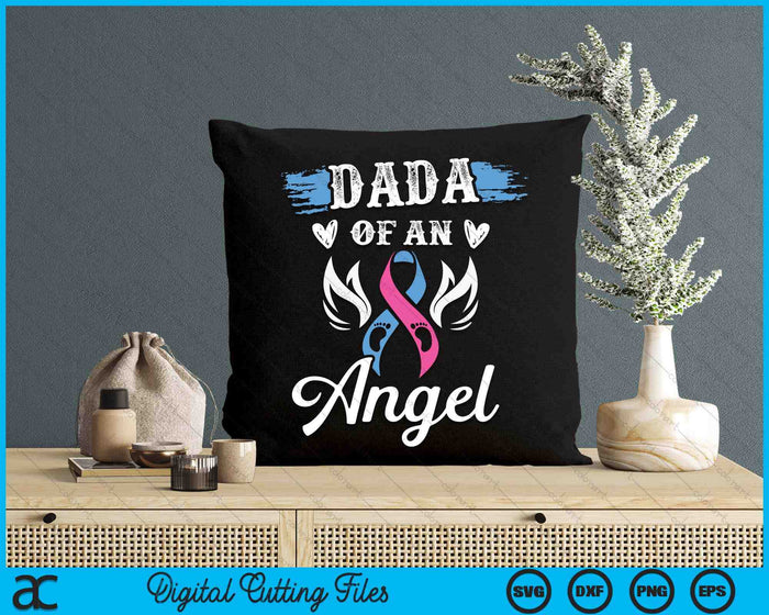 Infant Loss Dada Of Angel Pregnancy Baby Miscarriage SVG PNG Digital Cutting Files