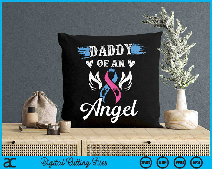 Infant Loss Daddy Of Angel Pregnancy Baby Miscarriage SVG PNG Digital Cutting Files