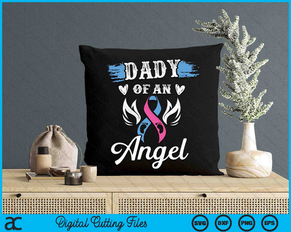 Infant Loss Dady Of Angel Pregnancy Baby Miscarriage SVG PNG Digital Cutting Files