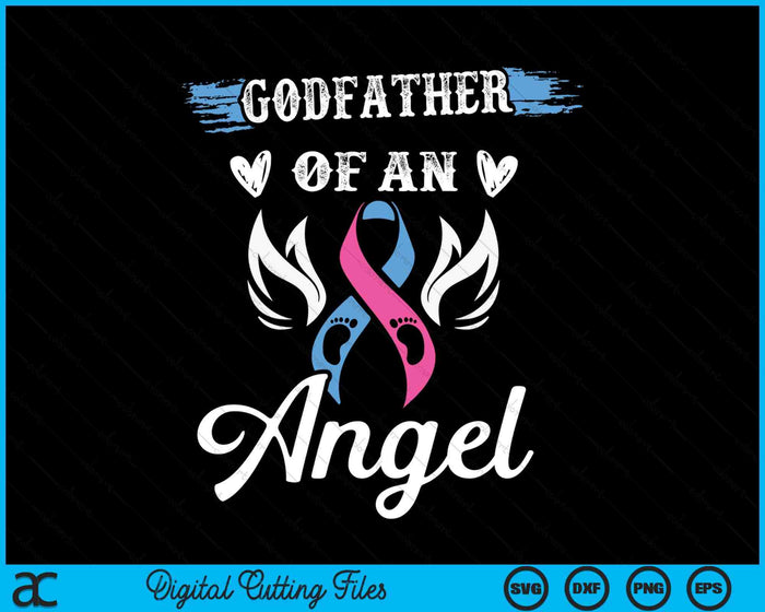 Infant Loss Godfather Of Angel Pregnancy Baby Miscarriage SVG PNG Digital Cutting Files