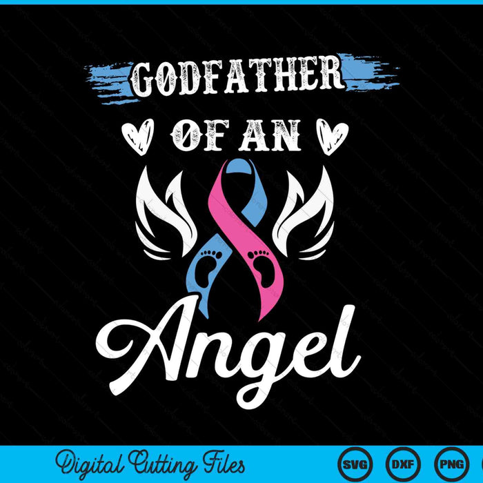 Infant loss godfather of angel pregnancy baby miscarriage SVG cut file
