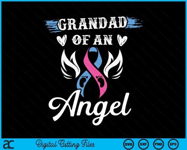 Infant loss grandad of angel pregnancy baby miscarriage SVG cut file