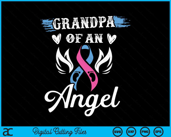 Infant Loss Grandpa Of Angel Pregnancy Baby Miscarriage SVG PNG Digital Cutting Files