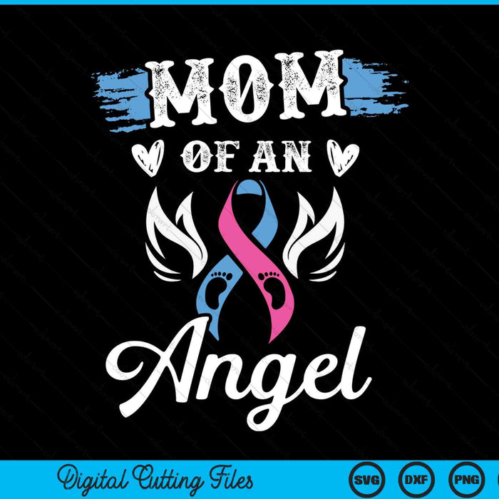 Infant loss mom of angel pregnancy baby miscarriage SVG cut file