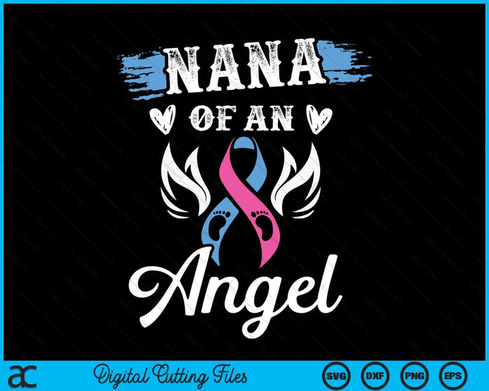 Infant Loss Nana Of Angel Pregnancy Baby Miscarriage SVG PNG Digital Cutting Files