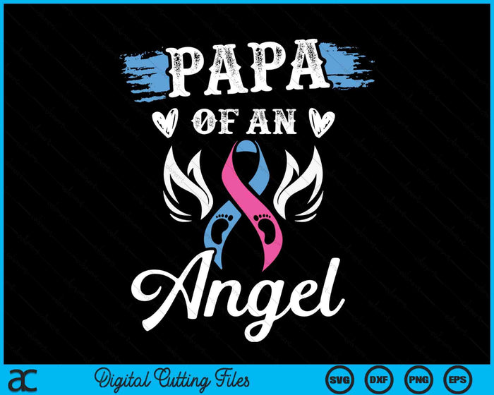 Infant Loss Papa Of Angel Pregnancy Baby Miscarriage SVG PNG Digital Cutting Files