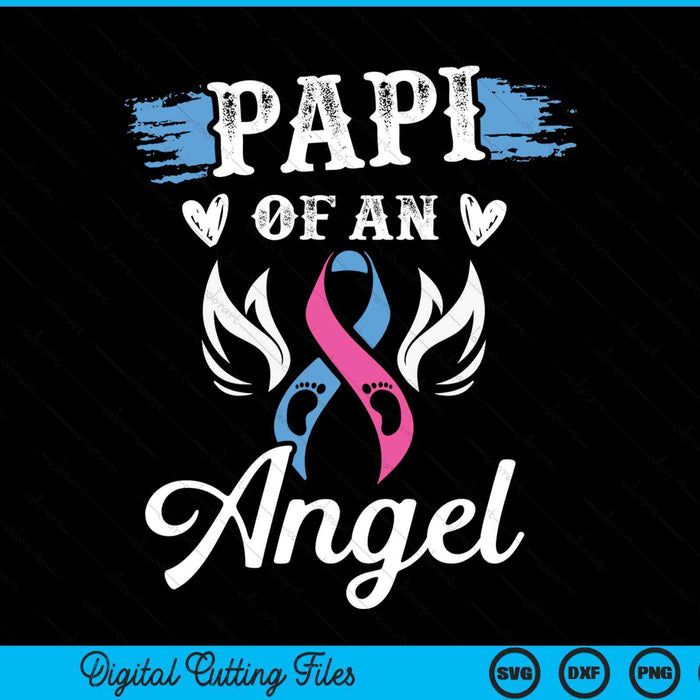 Infant loss papi of angel pregnancy baby miscarriage SVG cut file