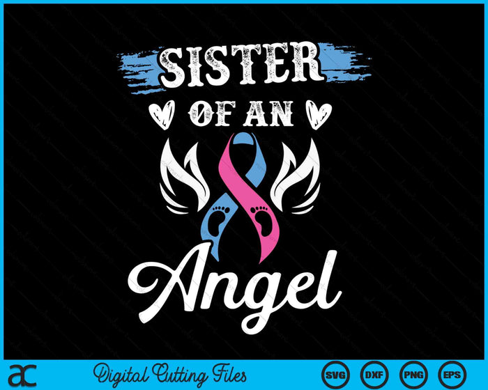 Infant Loss Sister Of Angel Pregnancy Baby Miscarriage SVG PNG Digital Cutting Files