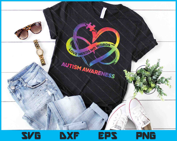 Amor La conciencia del autismo no necesita palabras Tie Dye SVG PNG Cortar archivos imprimibles - on a t-shirt