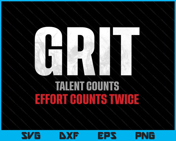 Inspirational grit effort counts twice motivational SVG cut file