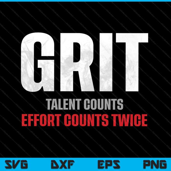 Inspirational grit effort counts twice motivational SVG cut file