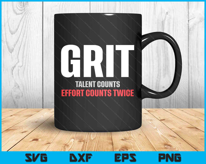 Inspirational Grit Effort Counts Twice Motivational SVG PNG Digital Printable Files