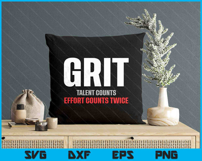 Inspirational Grit Effort Counts Twice Motivational SVG PNG Digital Printable Files