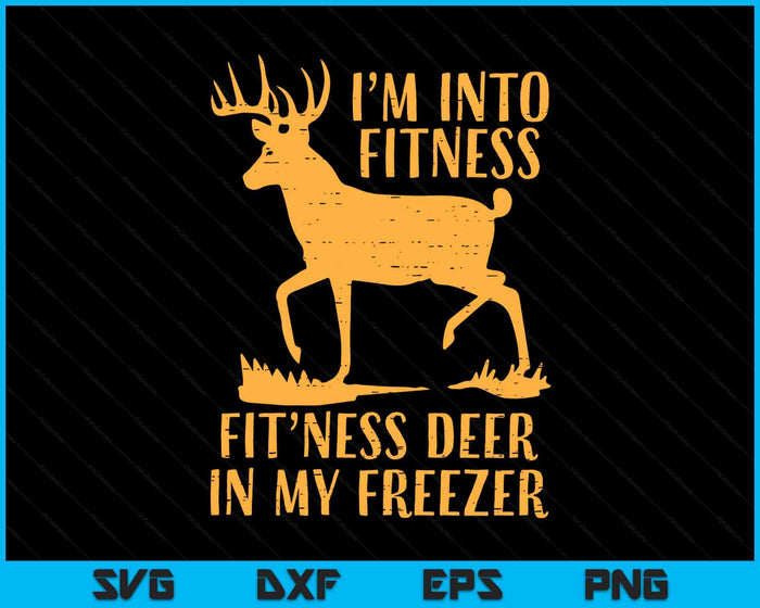 Into Fitness Fit Ness Deer Freezer Funny Hunting SVG PNG Digital Printable Files