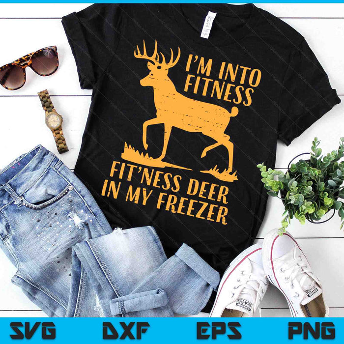 Into Fitness Fit Ness Deer Freezer Funny Hunting SVG PNG Digital Printable Files