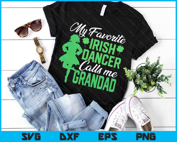 Irish Dancing My Favorite Irish Dancer Grandad Irish Tap Dance SVG PNG Digital Printable Files