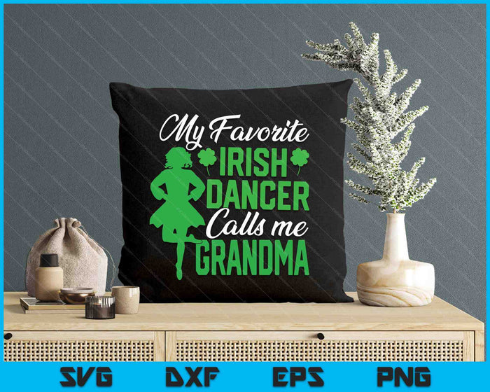 Irish Dancing My Favorite Irish Dancer Grandma Irish Tap Dance SVG PNG Digital Printable Files