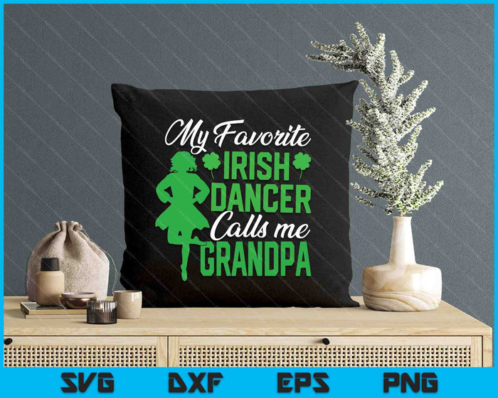 Irish Dancing My Favorite Irish Dancer Grandpa Irish Tap Dance SVG PNG Digital Printable Files