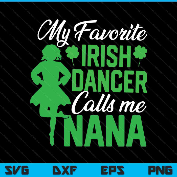 Irish dancing my favorite Irish dancer nana Irish tap dance SVG cut file