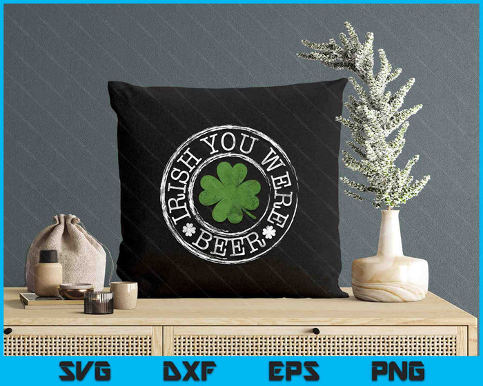 Irish You Were Beer Funny Clovers Stamp St Patrick's Day SVG PNG Digital Printable Files