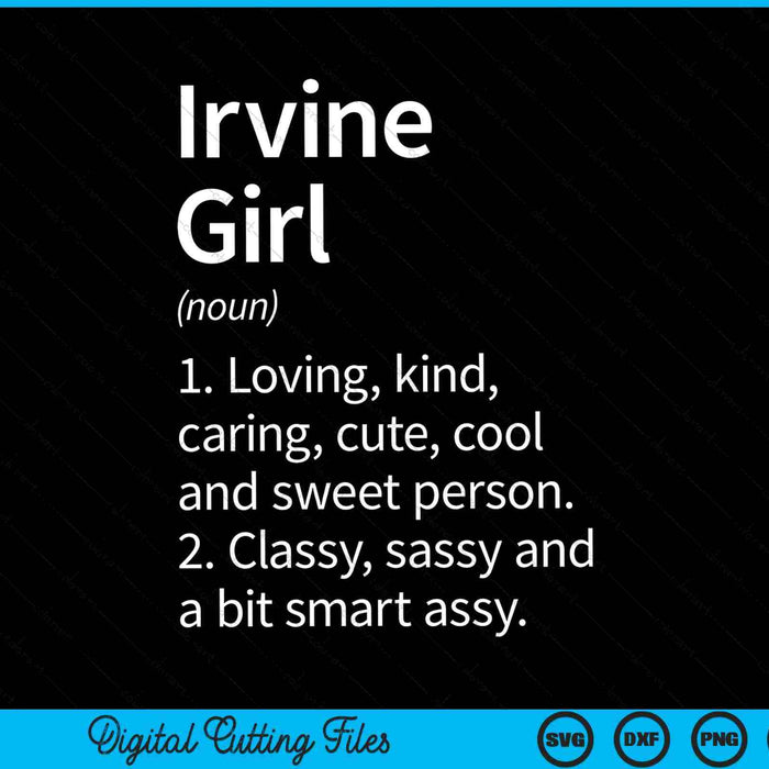 Irvine girl ca California city home roots SVG cut file
