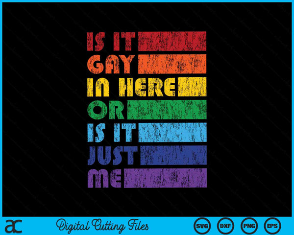 ¿Es gay aquí para el orgullo LGBTQ SVG PNG cortando archivos imprimibles?