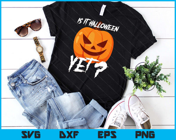 Is It Halloween Yet Halfway To Halloween SVG PNG Digital Cutting File