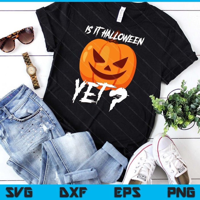 Is It Halloween Yet Halfway To Halloween SVG PNG Digital Cutting File