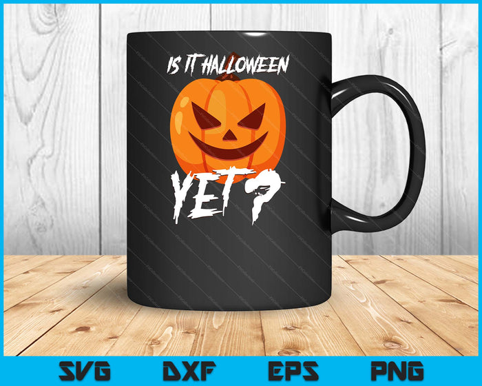 Is It Halloween Yet Halfway To Halloween SVG PNG Digital Cutting File