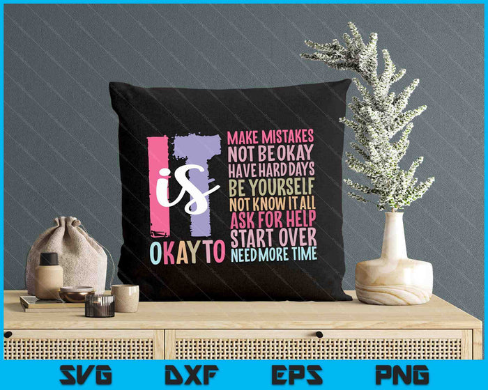 It Is Okay To Make Mistakes Not Be Okay Have Hard Days SVG PNG Digital Printable Files