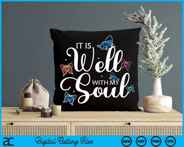 It Is Well With My Soul Christian Hymn Butterfly Art SVG PNG Digital Cutting Files