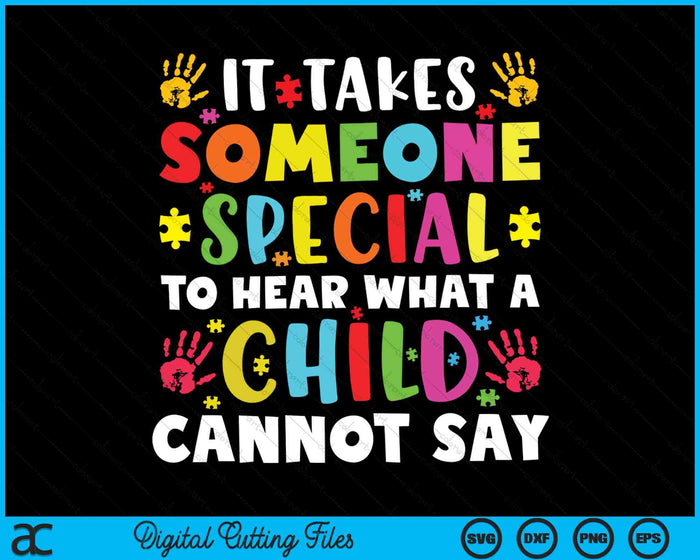 It Takes Someone Special To Hear Special Ed Paraprofessional SVG PNG Digital Cutting Files