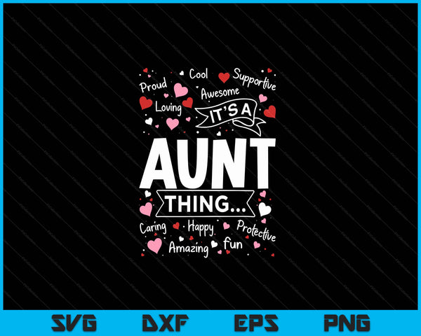 It's A Aunt Thing Sayings Cute Grandma Mothers Day SVG PNG Digital Cutting Files