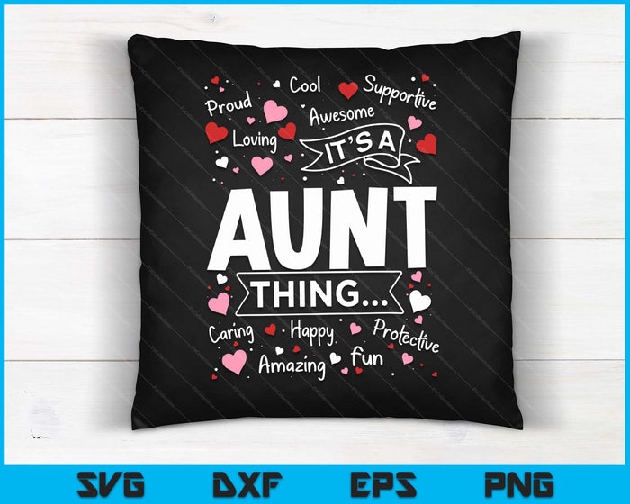 It's A Aunt Thing Sayings Cute Grandma Mothers Day SVG PNG Digital Cutting Files