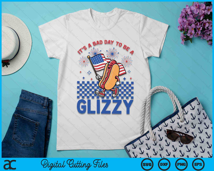 It’s A Bad Day To Be A Glizzy 4Th Of July SVG PNG Digital Cutting File